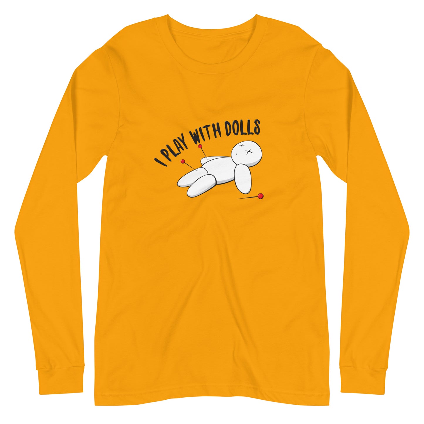 Gold long-sleeved t-shirt with graphic of white voodoo doll with Xs for eyes stuck with several pins and text "I PLAY WITH DOLLS"