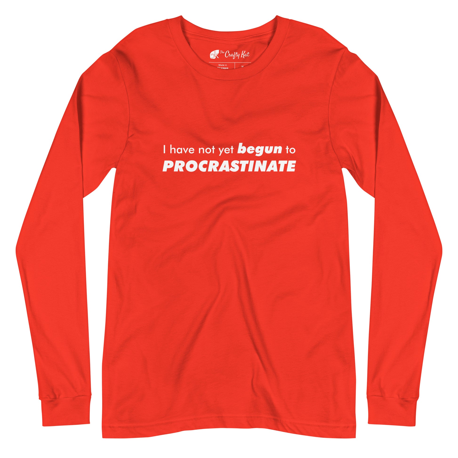 Poppy (bright red) long-sleeve shirt with text graphic: "I have not yet BEGUN to PROCRASTINATE"