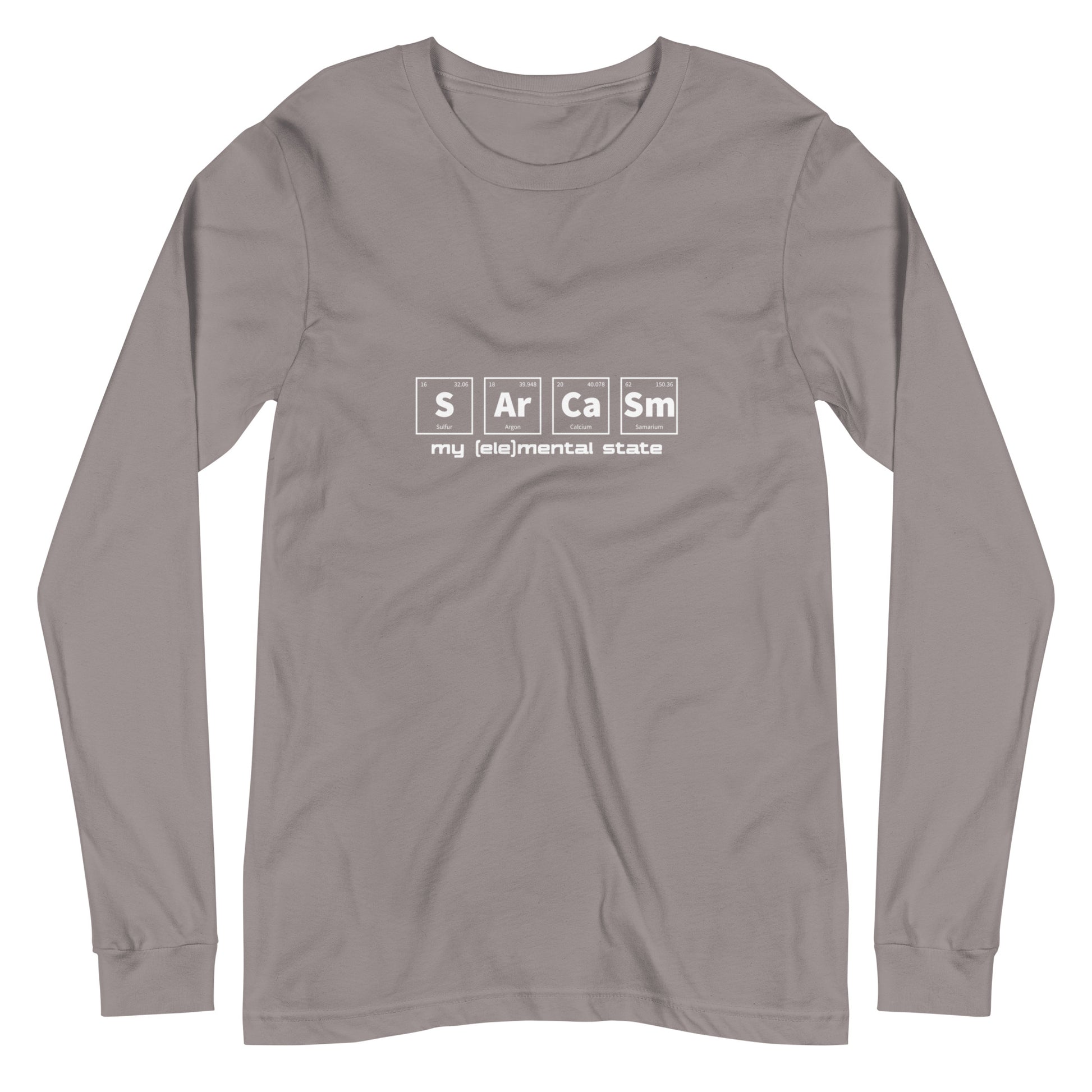 Storm grey long sleeve t-shirt with graphic of periodic table of elements symbols for Sulfur (S), Argon (Ar), Calcium (Ca), and Samarium (Sm) and text "my (ele)mental state"