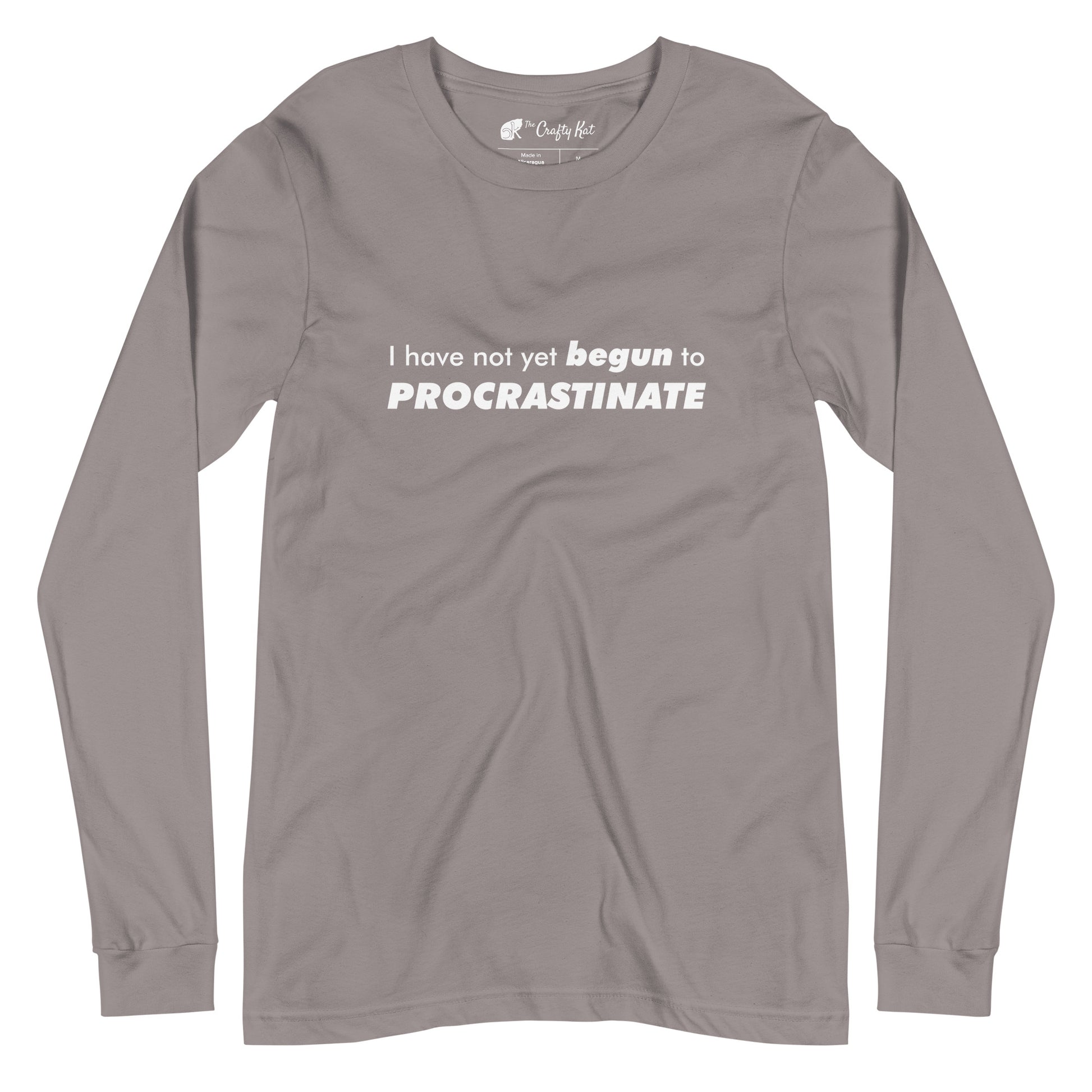 Storm (light grey) long-sleeve shirt with text graphic: "I have not yet BEGUN to PROCRASTINATE"