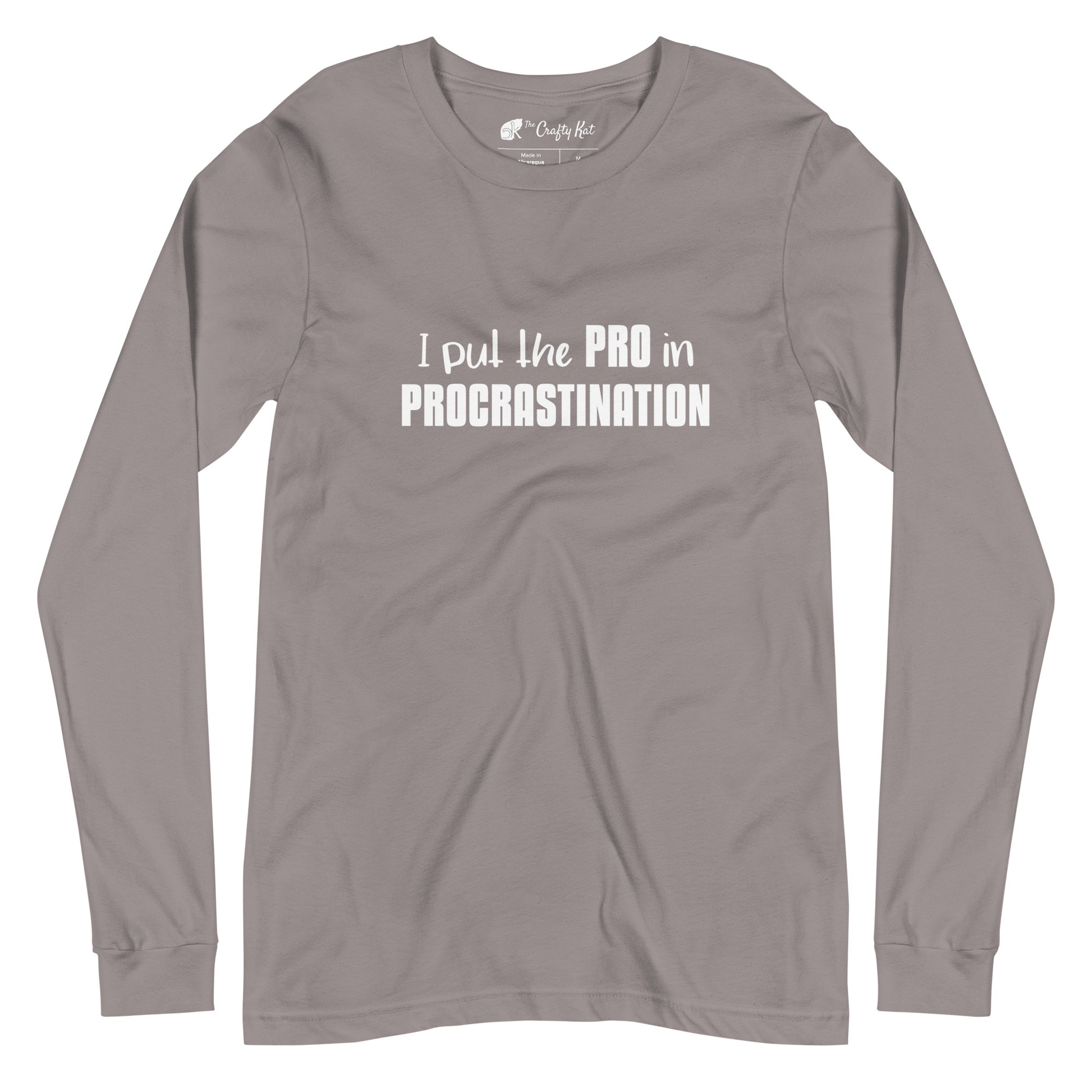 Storm (light grey) long-sleeve shirt with text graphic: "I put the PRO in PROCRASTINATION"