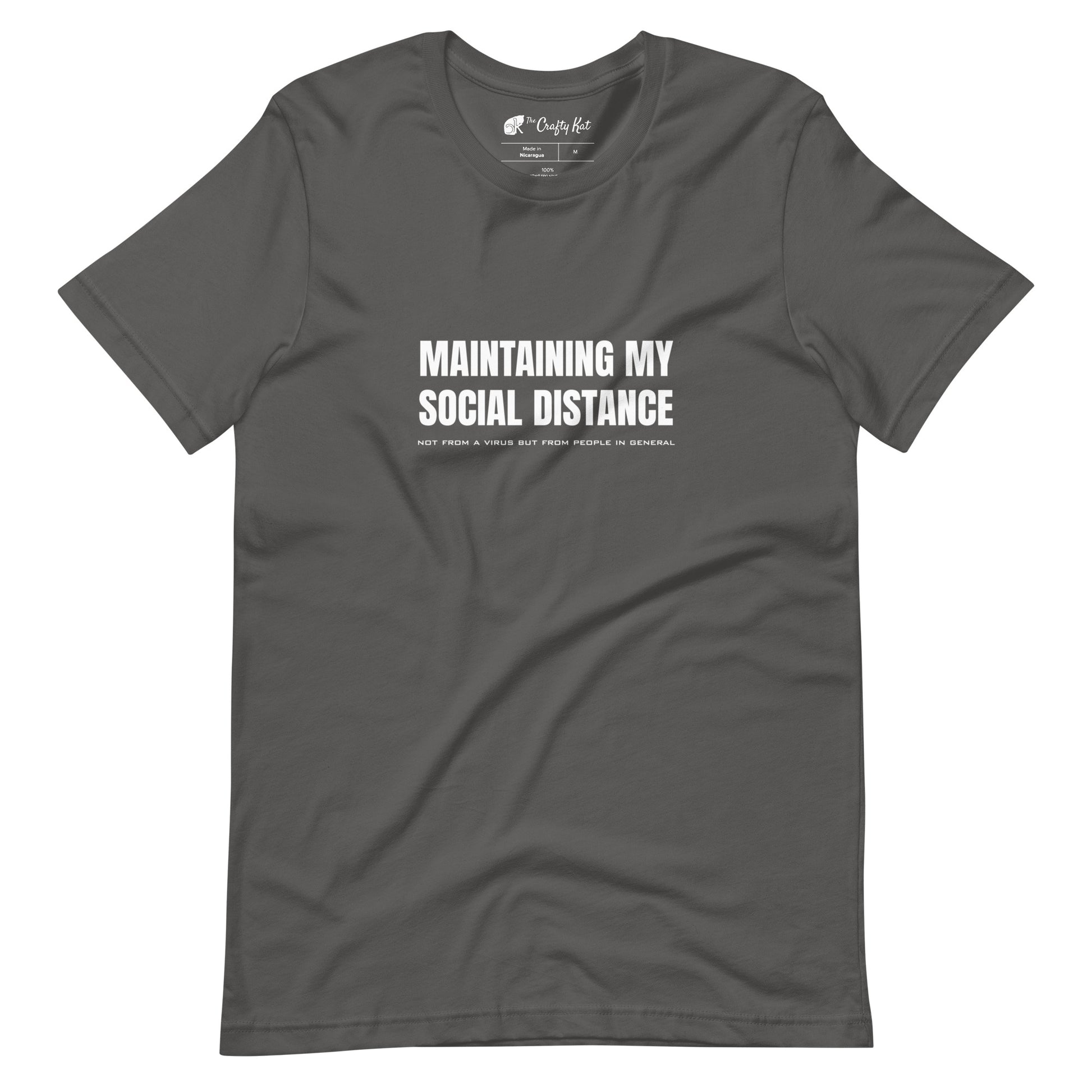 Asphalt grey t-shirt with white graphic: "MAINTAINING MY SOCIAL DISTANCE not from a virus but from people in general"
