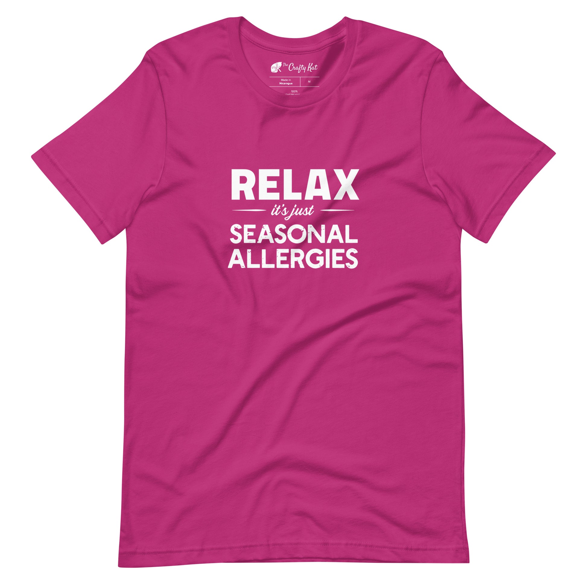 Berry (hot pink) t-shirt with white graphic: "RELAX it's just SEASONAL ALLERGIES"