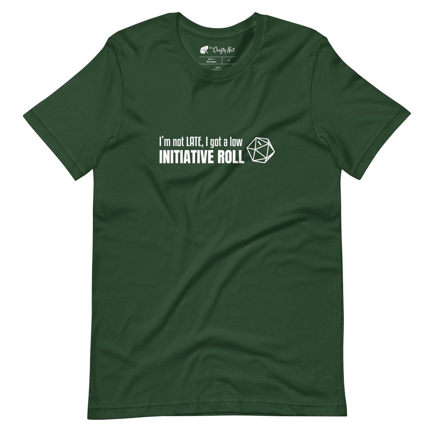Forest green unisex t-shirt with a graphic of a d20 (twenty-sided die) showing a roll of "1" and text: "I'm not LATE, I got a low INITIATIVE ROLL"