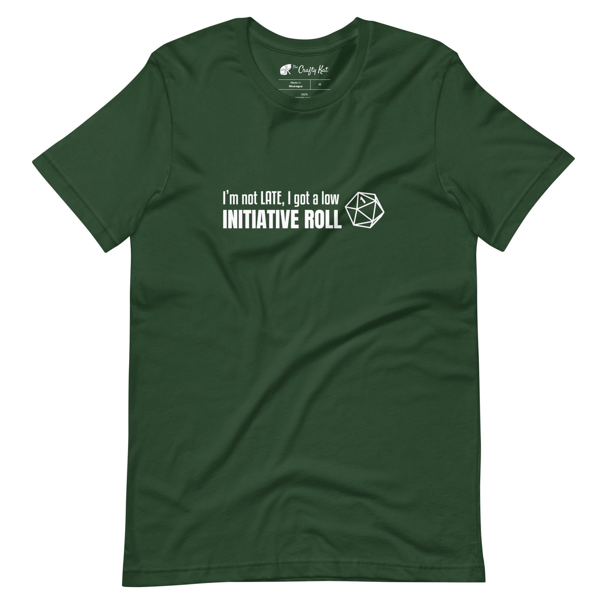 Forest green unisex t-shirt with a graphic of a d20 (twenty-sided die) showing a roll of "1" and text: "I'm not LATE, I got a low INITIATIVE ROLL"