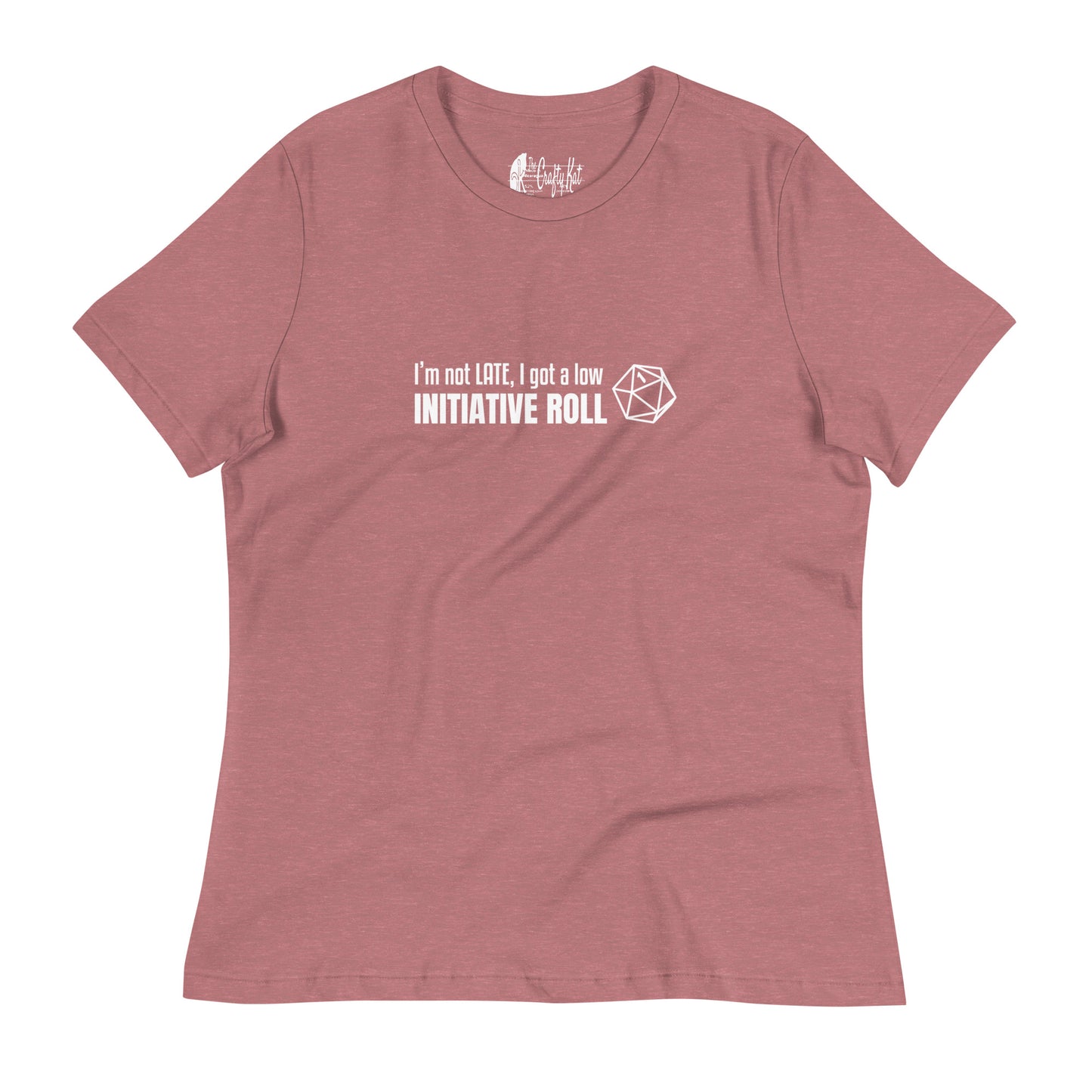 Heather Mauve women's relaxed-fit t-shirt with a graphic of a d20 (twenty-sided die) showing a roll of "1" and text: "I'm not LATE, I got a low INITIATIVE ROLL"
