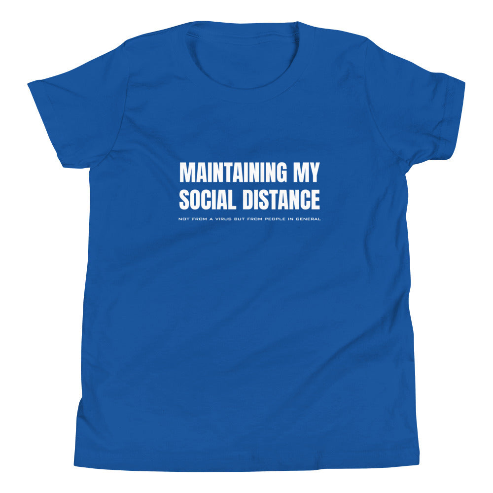 True Royal blue youth t-shirt with white graphic: "MAINTAINING MY SOCIAL DISTANCE not from a virus but from people in general"