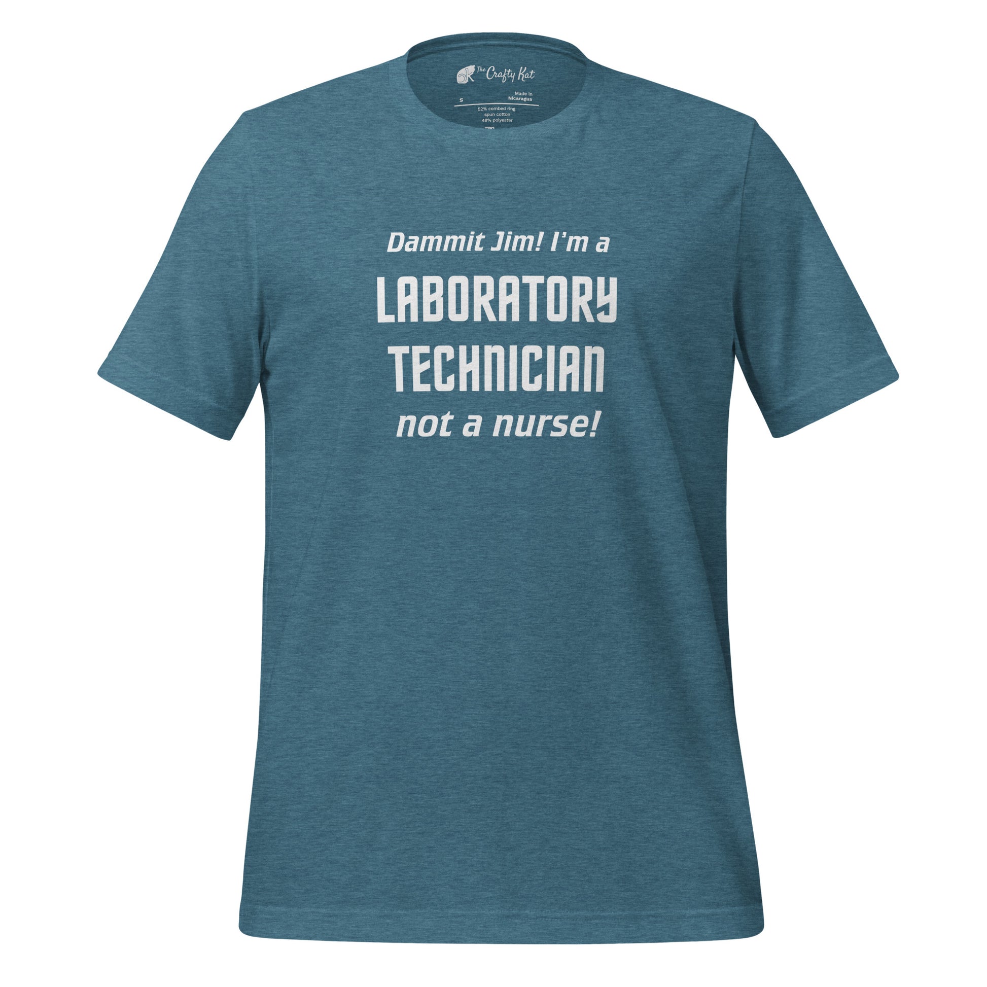 Heather Deep Teal unisex t-shirt with text graphic in Star Trek font: "Dammit Jim! I'm a LABORATORY TECHNICIAN not a nurse!"