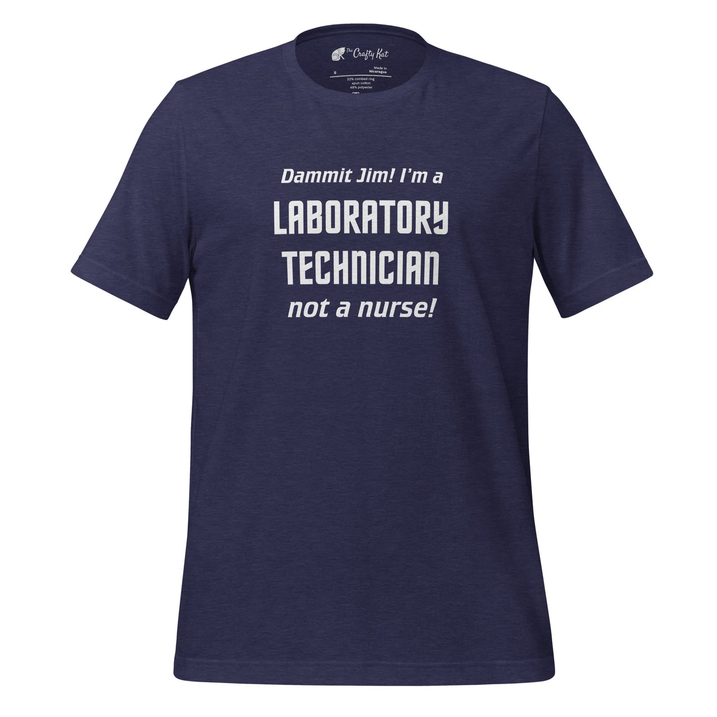 Heather Midnight Blue unisex t-shirt with text graphic in Star Trek font: "Dammit Jim! I'm a LABORATORY TECHNICIAN not a nurse!"