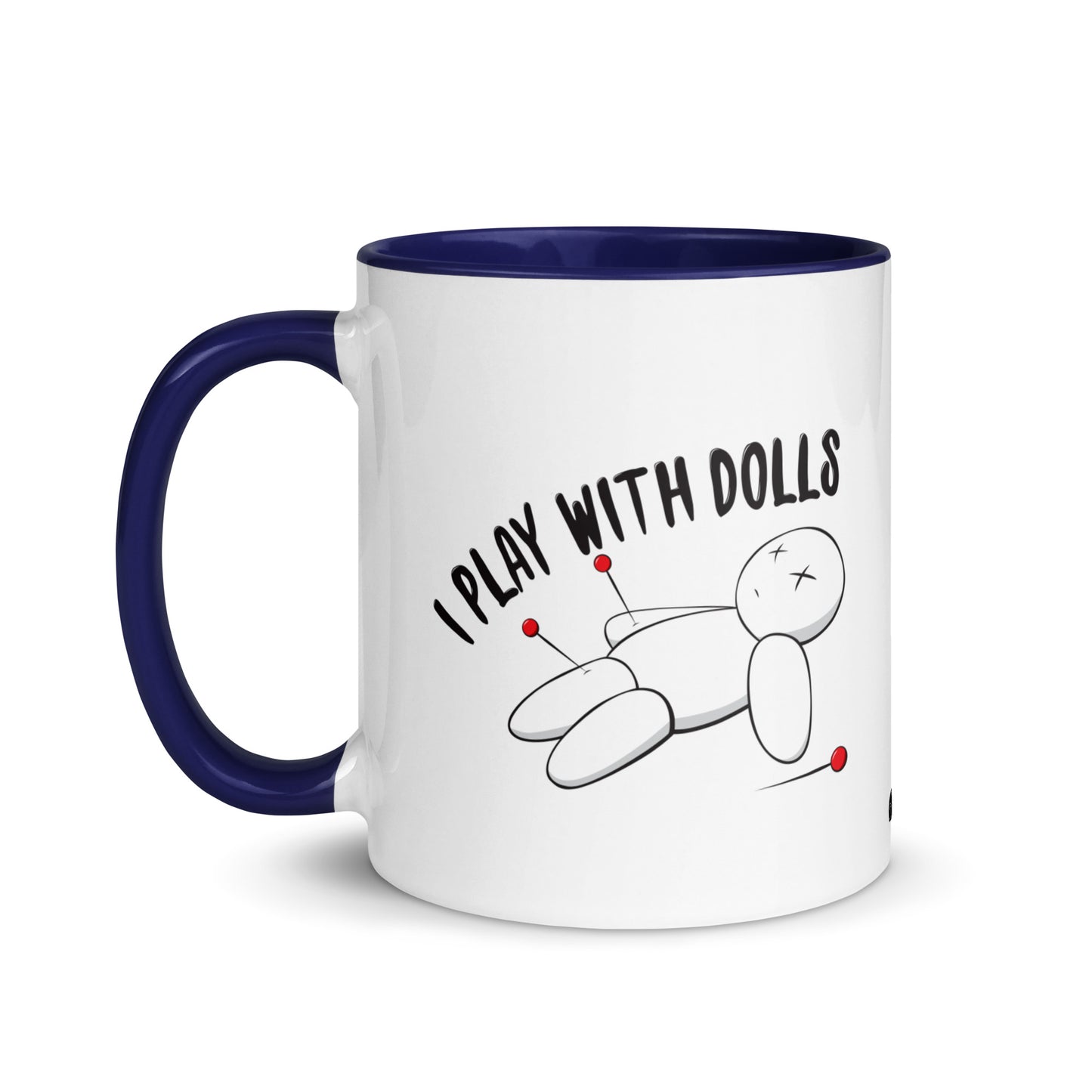 I Play With Dolls - Ceramic Mug