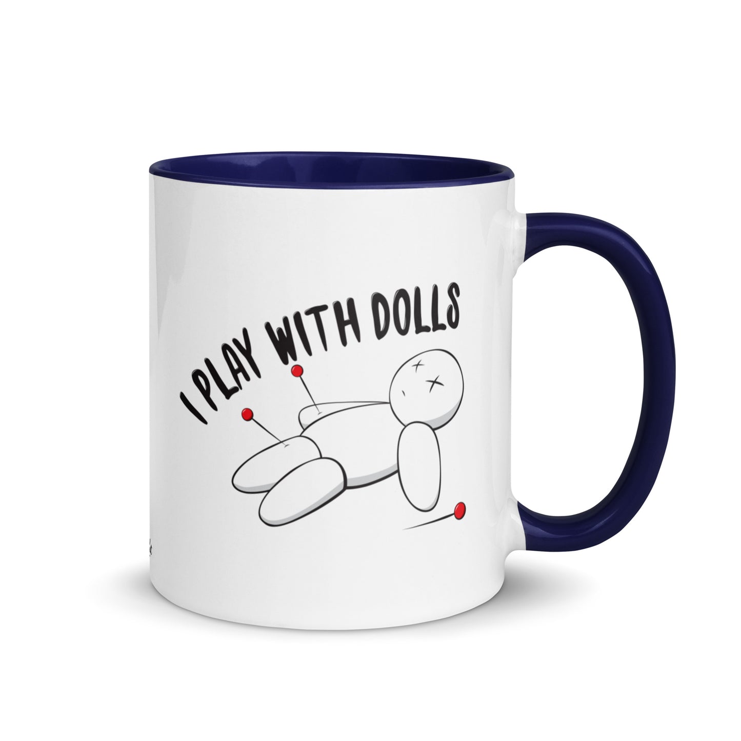 I Play With Dolls - Ceramic Mug