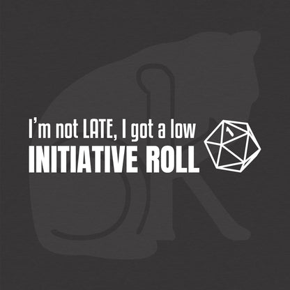 Standalone graphic of a d20 (twenty-sided die) showing a roll of "1" and text: "I'm not LATE, I got a low INITIATIVE ROLL"