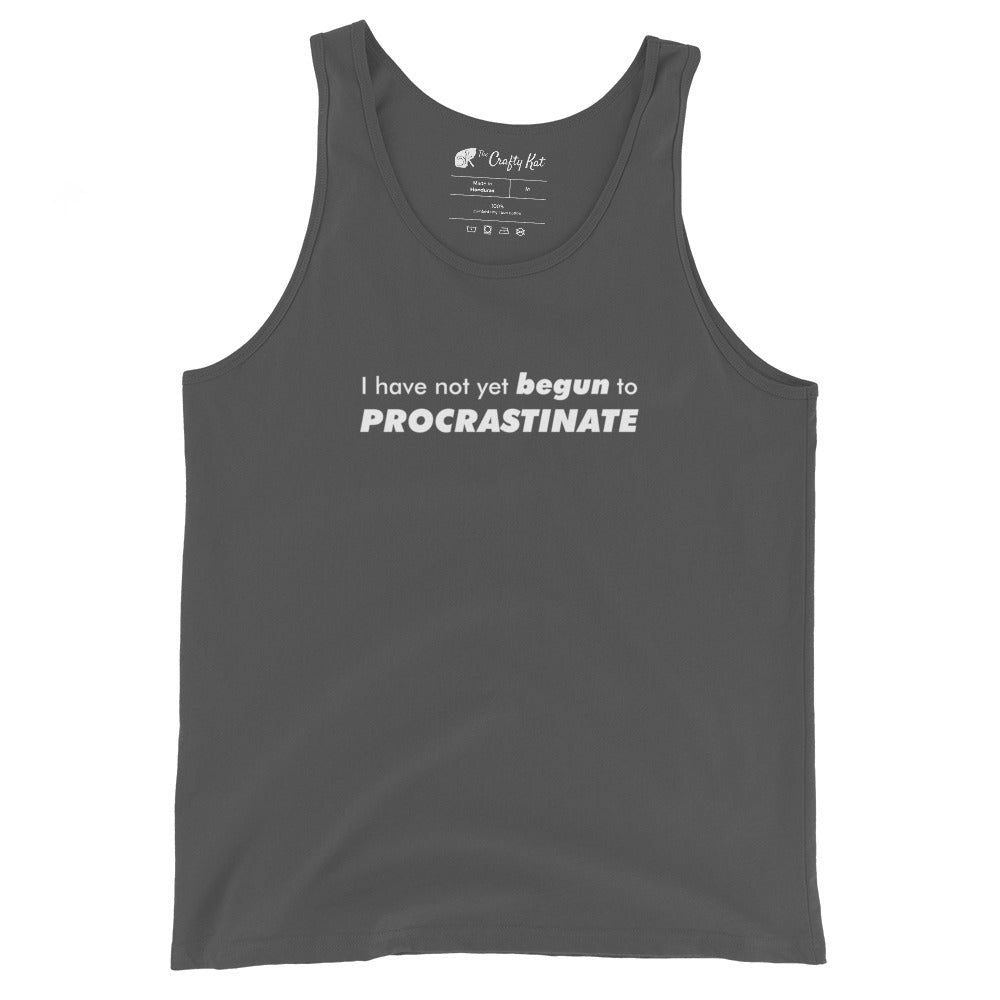 Asphalt grey tank top with text graphic: "I have not yet BEGUN to PROCRASTINATE"