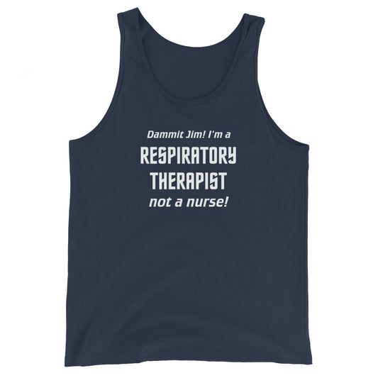 Navy unisex tank top with text graphic in Star Trek font: "Dammit Jim! I'm a RESPIRATORY THERAPIST not a nurse!"