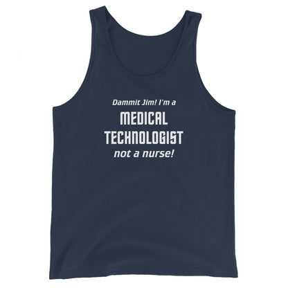 Navy tank top with text graphic in Star Trek font: "Dammit Jim! I'm a MEDICAL TECHNOLOGIST not a nurse!"