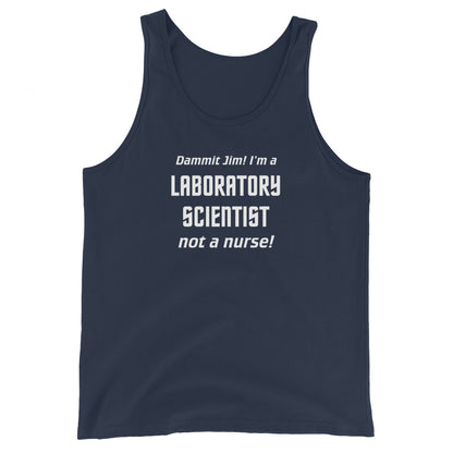 Navy blue unisex tank top with text graphic in Star Trek font: "Dammit Jim! I'm a LABORATORY SCIENTIST not a nurse!"