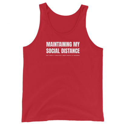 Red unisex tank top with white graphic: "MAINTAINING MY SOCIAL DISTANCE not from a virus but from people in general"