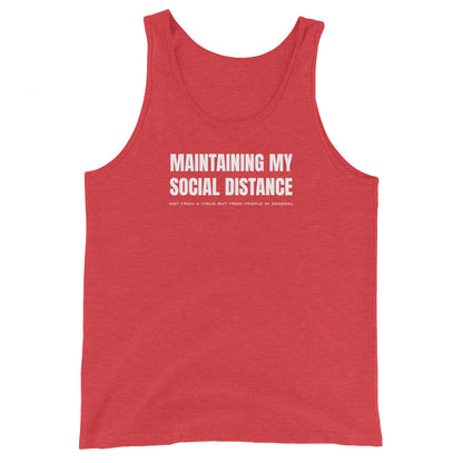 Red Triblend unisex tank top with white graphic: "MAINTAINING MY SOCIAL DISTANCE not from a virus but from people in general"