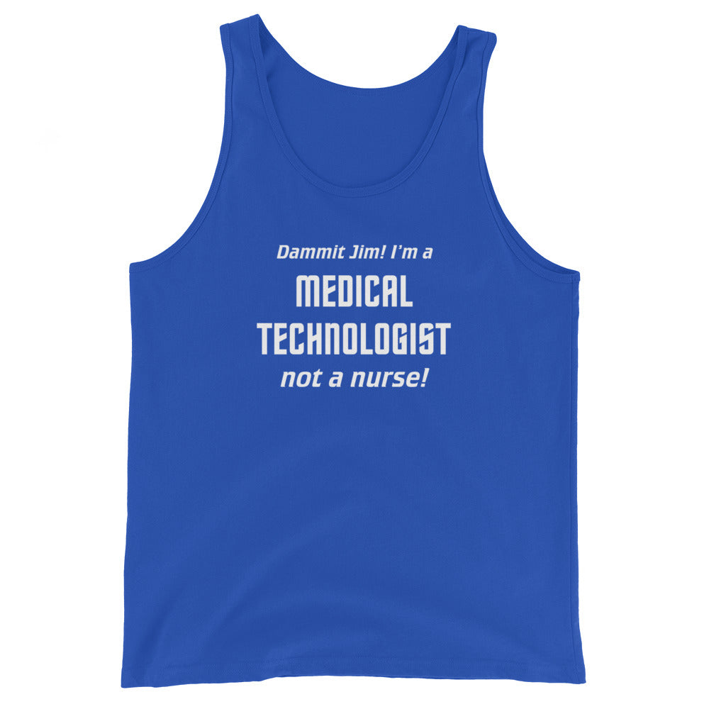 True Royal blue tank top with text graphic in Star Trek font: "Dammit Jim! I'm a MEDICAL TECHNOLOGIST not a nurse!"