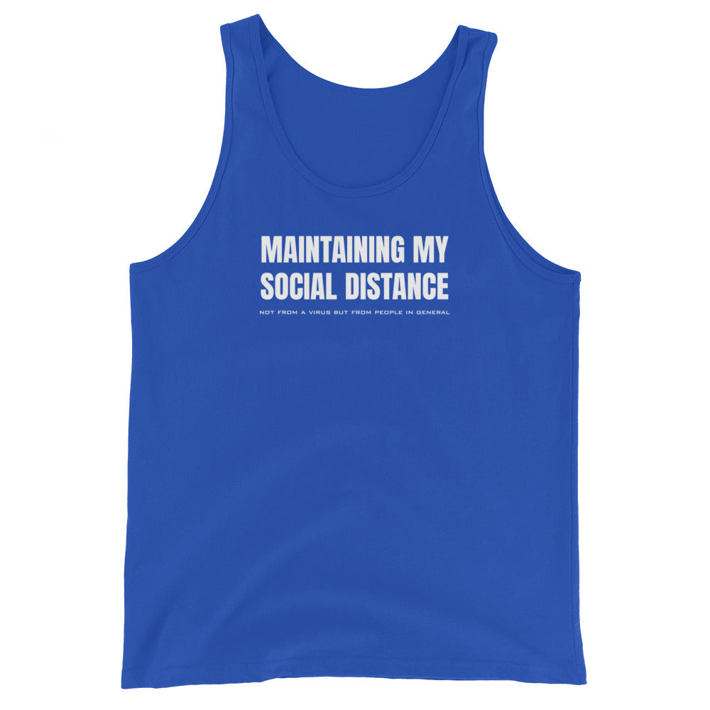 True Royal blue unisex tank top with white graphic: "MAINTAINING MY SOCIAL DISTANCE not from a virus but from people in general"