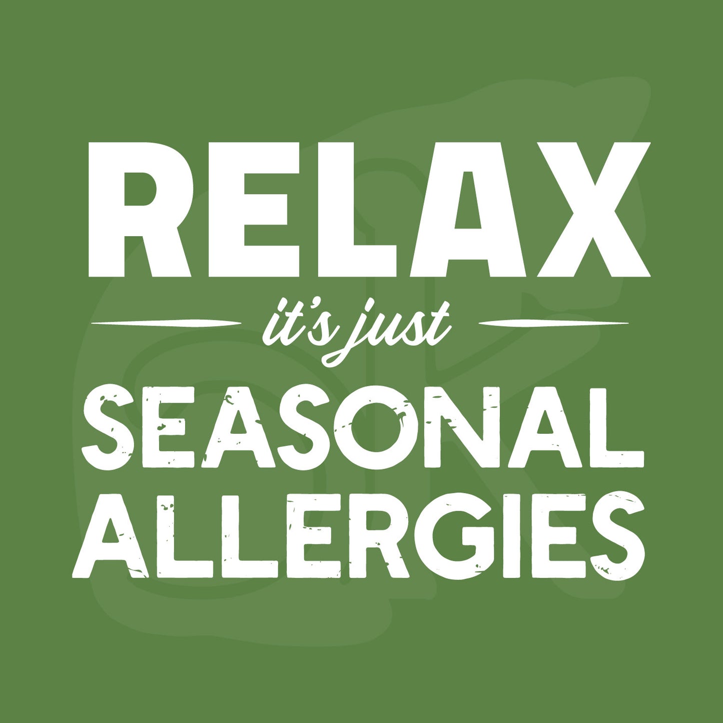 Standalone watermarked graphic: "RELAX it's just SEASONAL ALLERGIES"