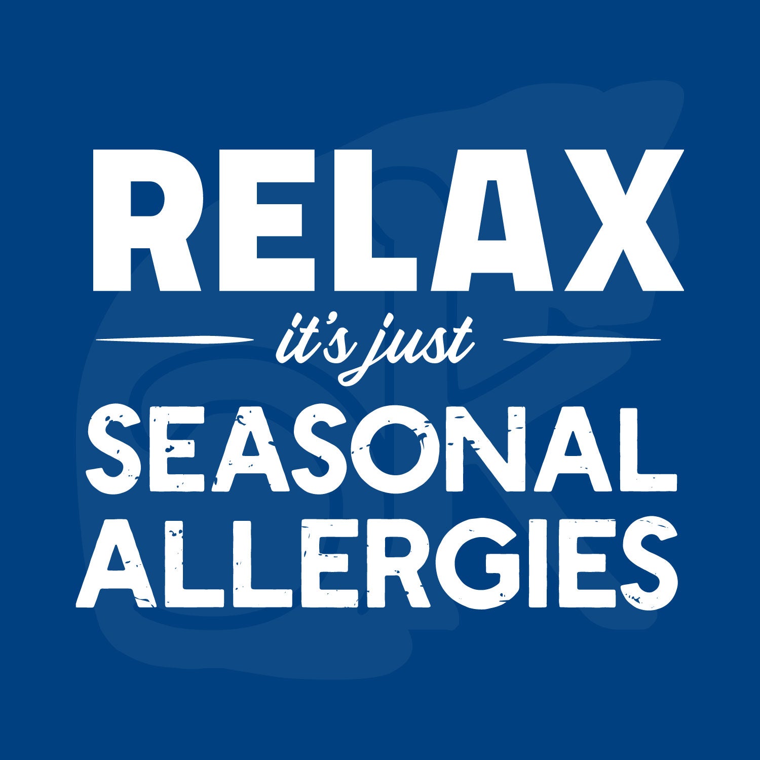 Standalone watermarked graphic: "RELAX it's just SEASONAL ALLERGIES"