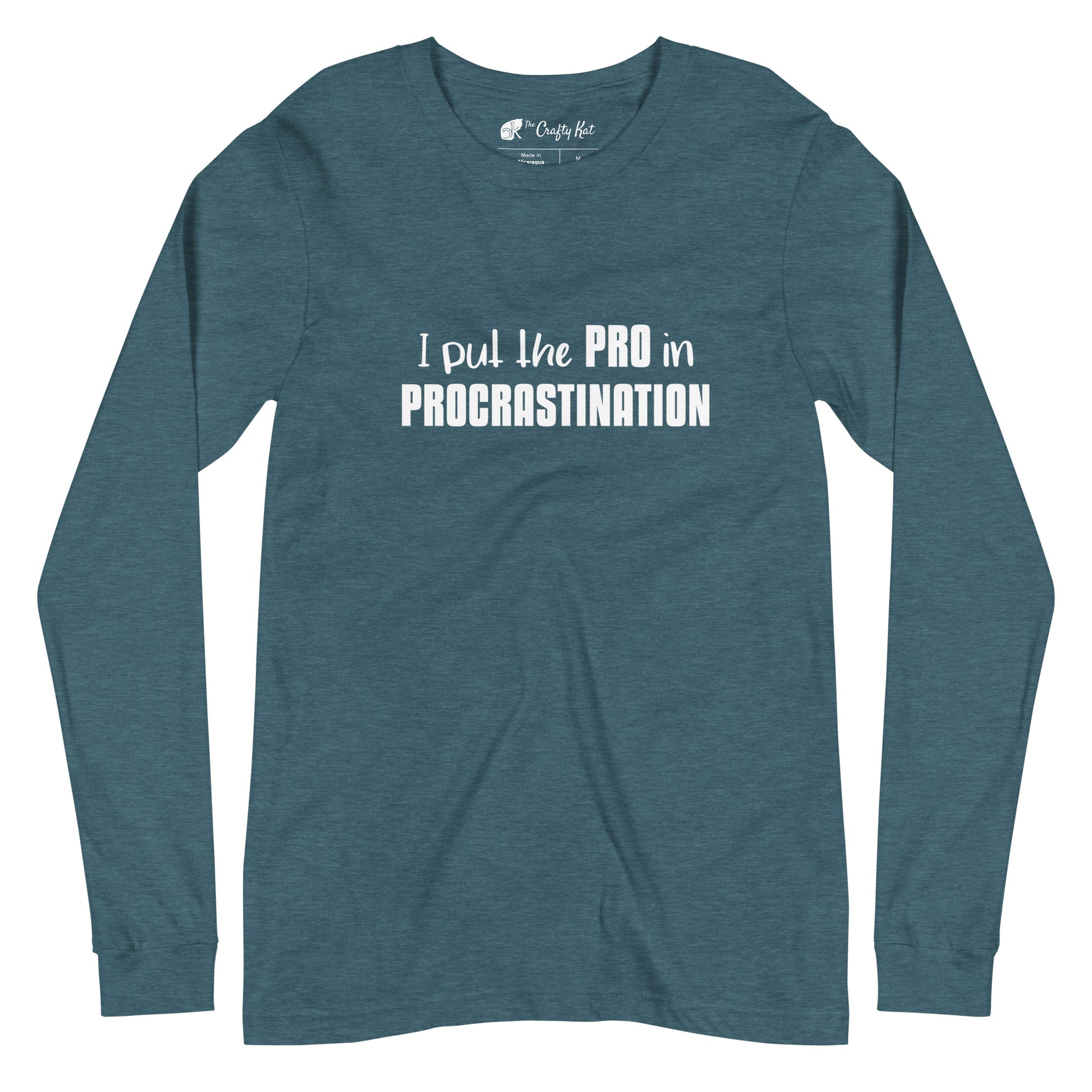 Heather Deep Teal long-sleeve shirt with text graphic: "I put the PRO in PROCRASTINATION"