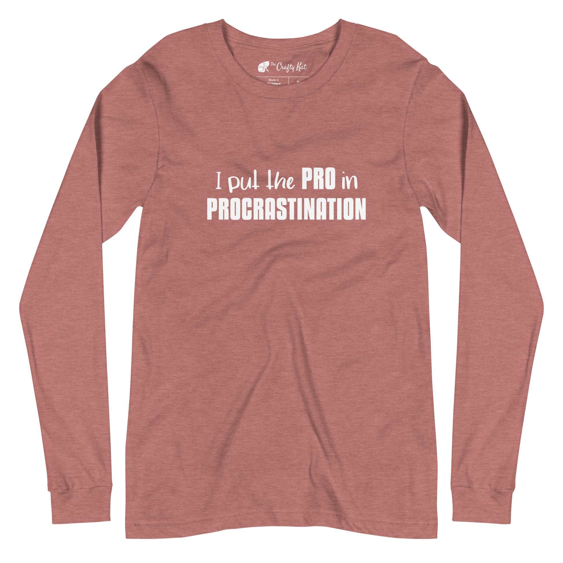Heather Mauve long-sleeve shirt with text graphic: "I put the PRO in PROCRASTINATION"