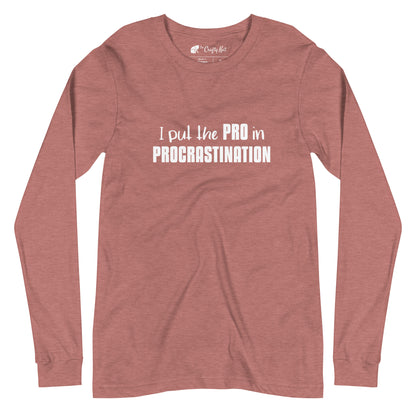 Heather Mauve long-sleeve shirt with text graphic: "I put the PRO in PROCRASTINATION"