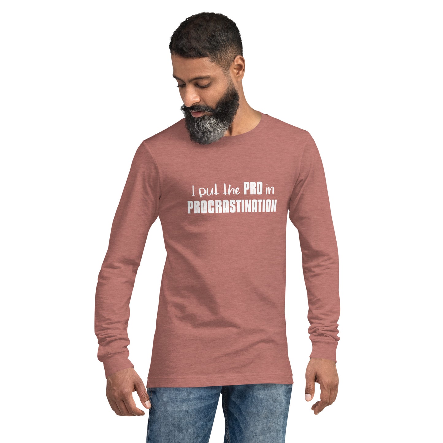 Male model wearing Heather Mauve long-sleeve shirt with text graphic: "I put the PRO in PROCRASTINATION"