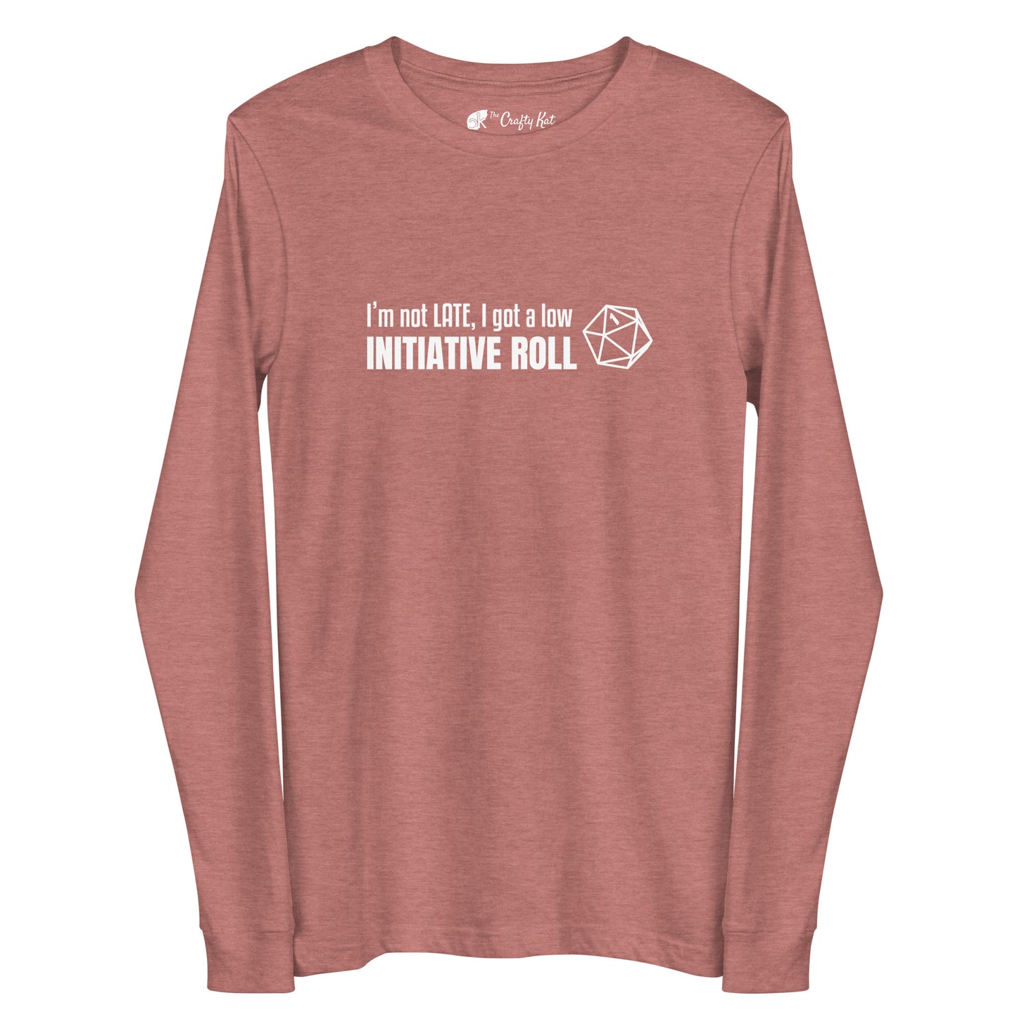 Heather Mauve long-sleeve tee with a graphic of a d20 (twenty-sided die) showing a roll of "1" and text: "I'm not LATE, I got a low INITIATIVE ROLL"