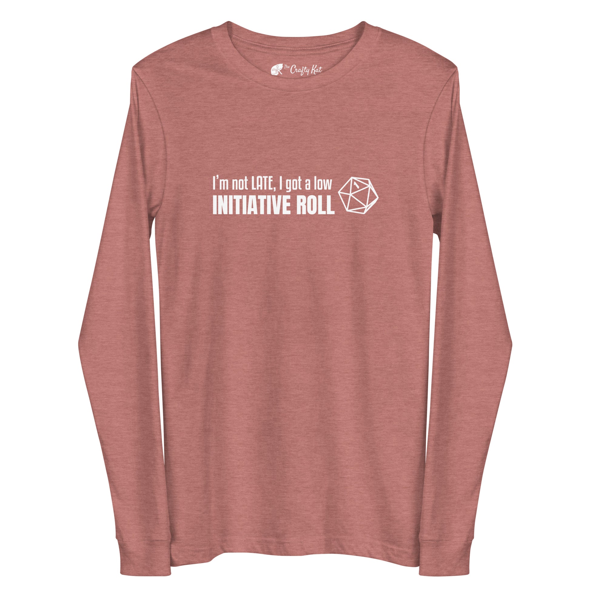 Heather Mauve long-sleeve tee with a graphic of a d20 (twenty-sided die) showing a roll of "1" and text: "I'm not LATE, I got a low INITIATIVE ROLL"