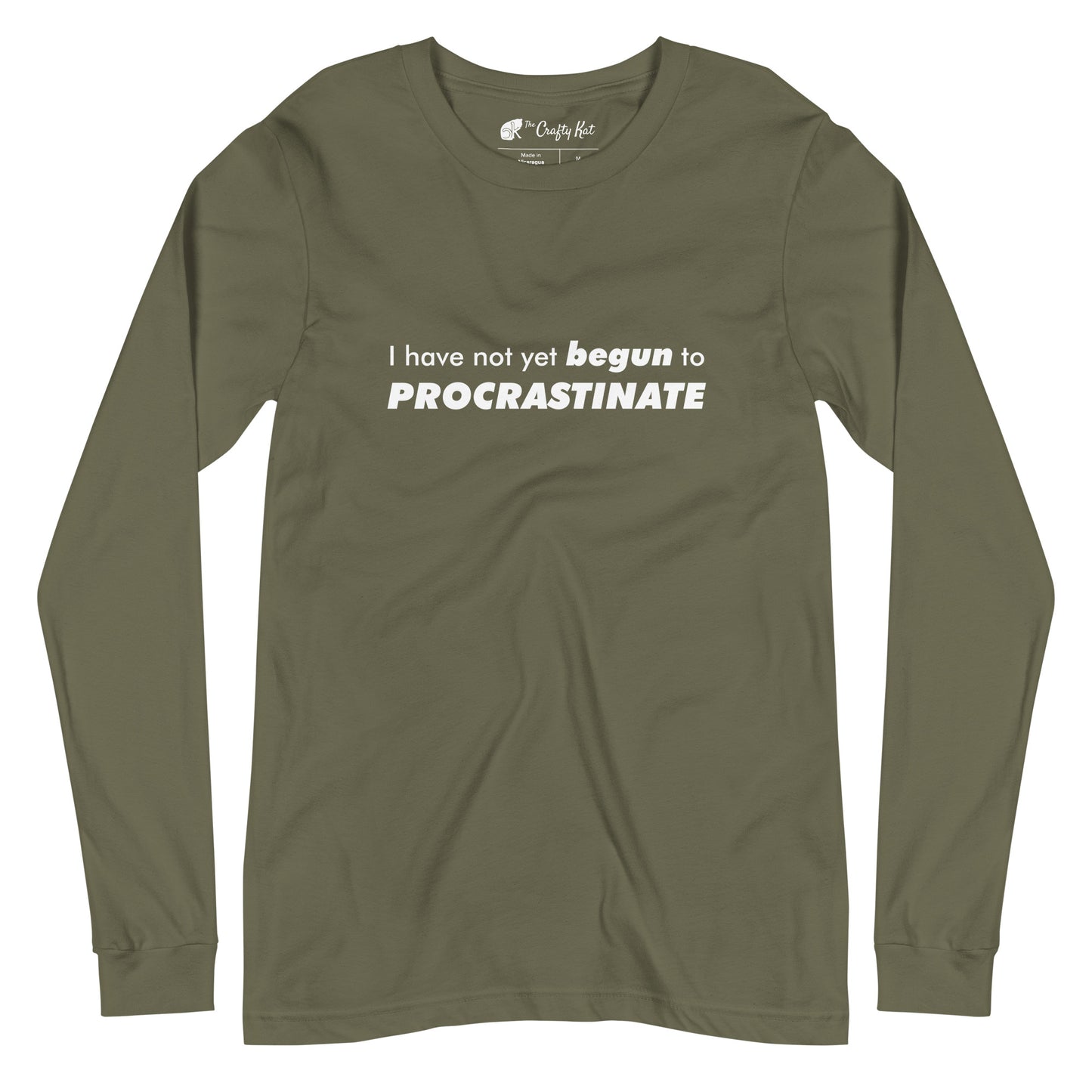Military Green long-sleeve shirt with text graphic: "I have not yet BEGUN to PROCRASTINATE"