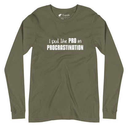 Military Green long-sleeve shirt with text graphic: "I put the PRO in PROCRASTINATION"