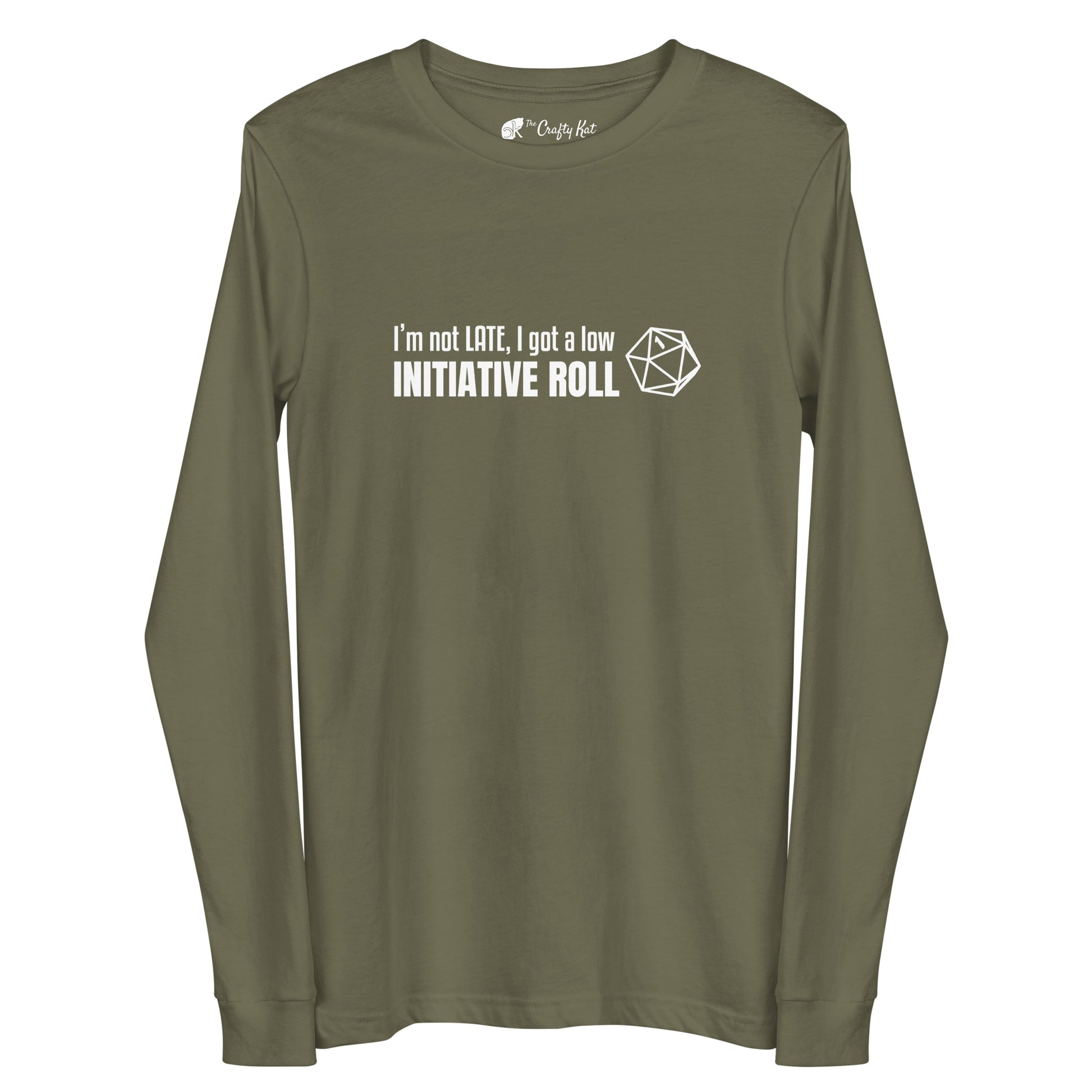 Military Green long-sleeve tee with a graphic of a d20 (twenty-sided die) showing a roll of "1" and text: "I'm not LATE, I got a low INITIATIVE ROLL"
