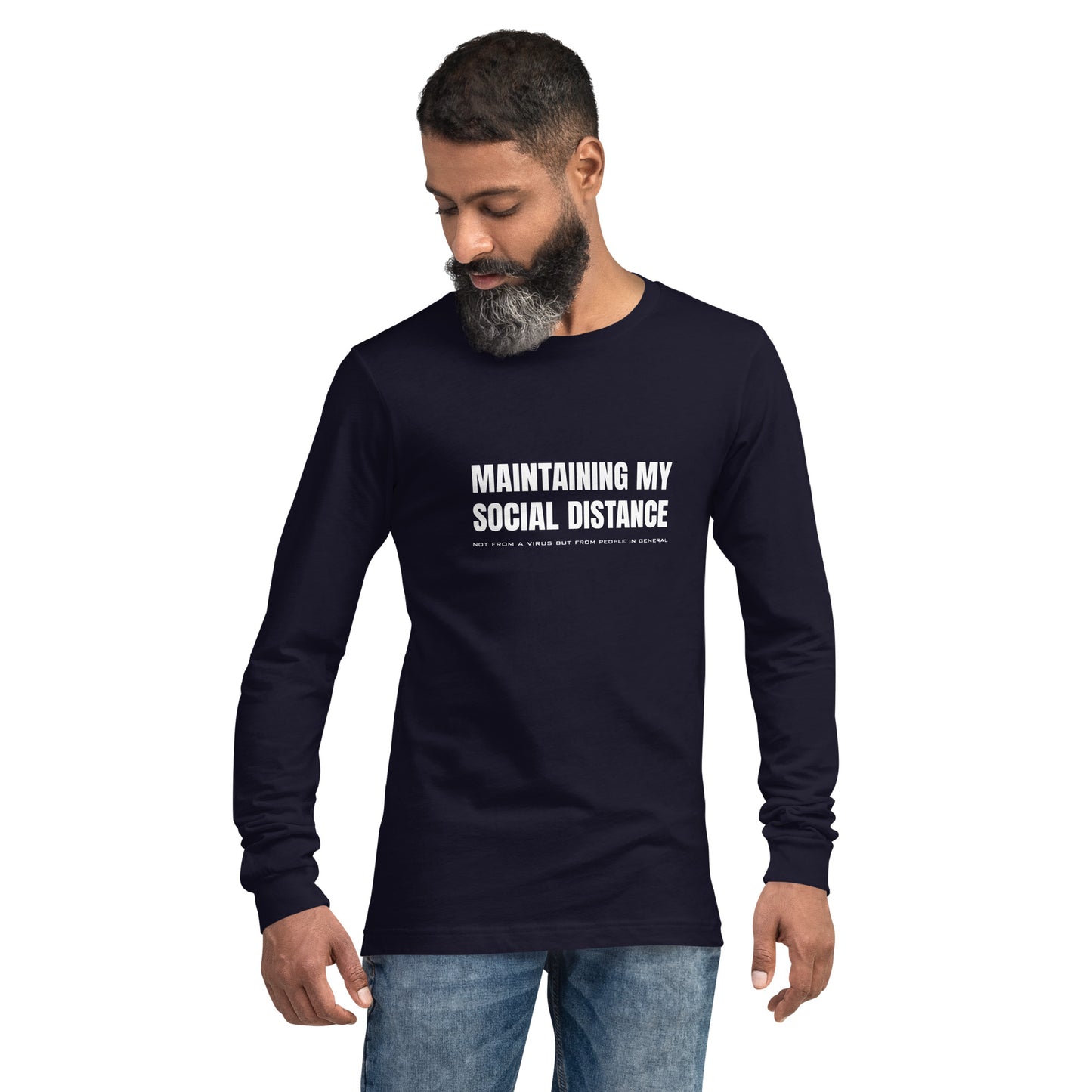 Model wearing a navy long sleeve t-shirt with white graphic: "MAINTAINING MY SOCIAL DISTANCE not from a virus but from people in general"