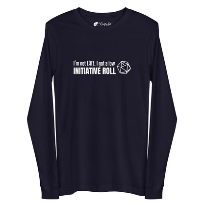 Navy long-sleeve tee with a graphic of a d20 (twenty-sided die) showing a roll of "1" and text: "I'm not LATE, I got a low INITIATIVE ROLL"