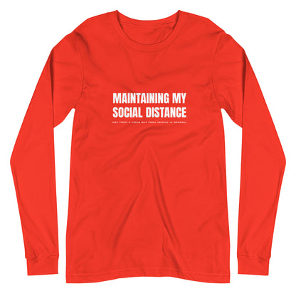 Poppy (bright red) long sleeve t-shirt with white graphic: "MAINTAINING MY SOCIAL DISTANCE not from a virus but from people in general"