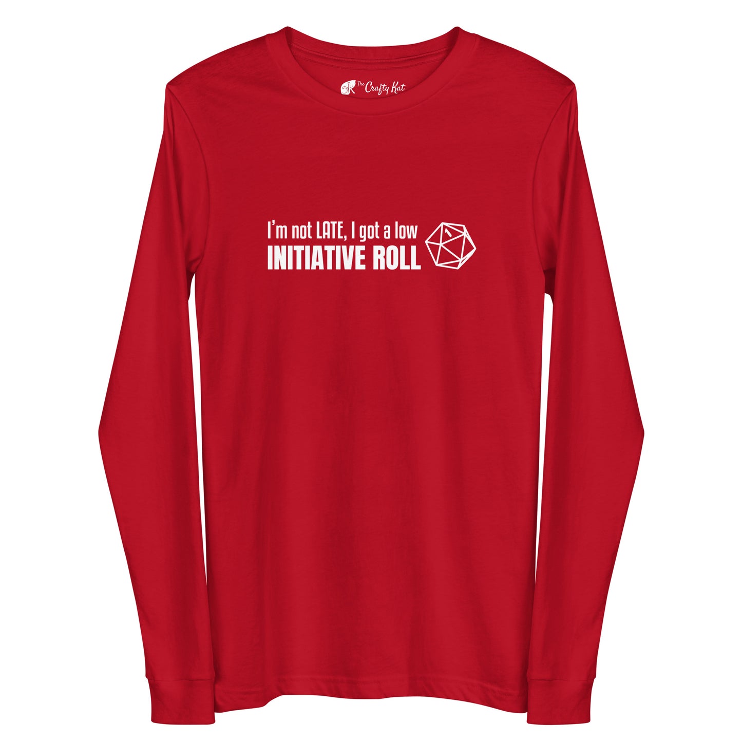 Red long-sleeve tee with a graphic of a d20 (twenty-sided die) showing a roll of "1" and text: "I'm not LATE, I got a low INITIATIVE ROLL"