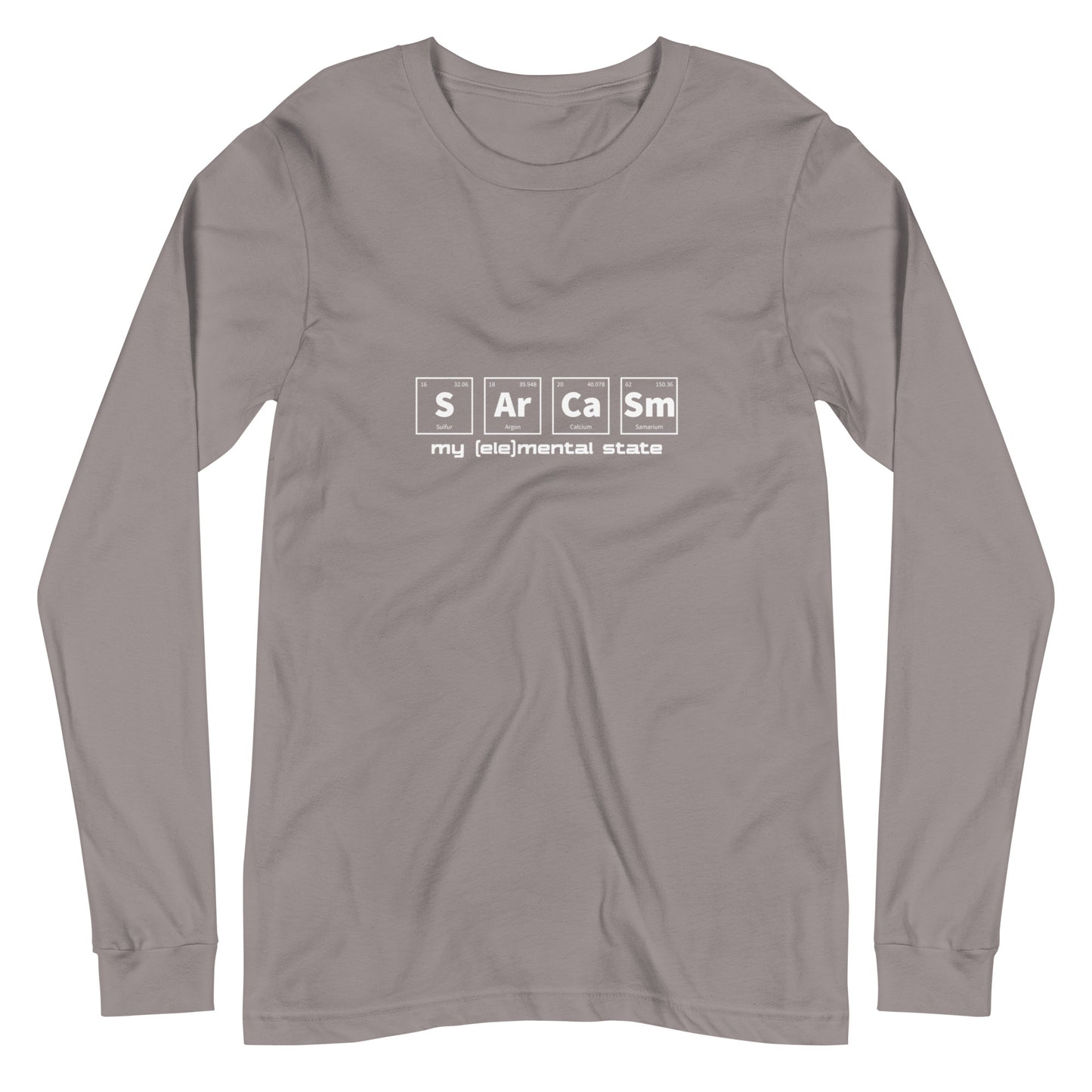 Storm grey long sleeve t-shirt with graphic of periodic table of elements symbols for Sulfur (S), Argon (Ar), Calcium (Ca), and Samarium (Sm) and text "my (ele)mental state"