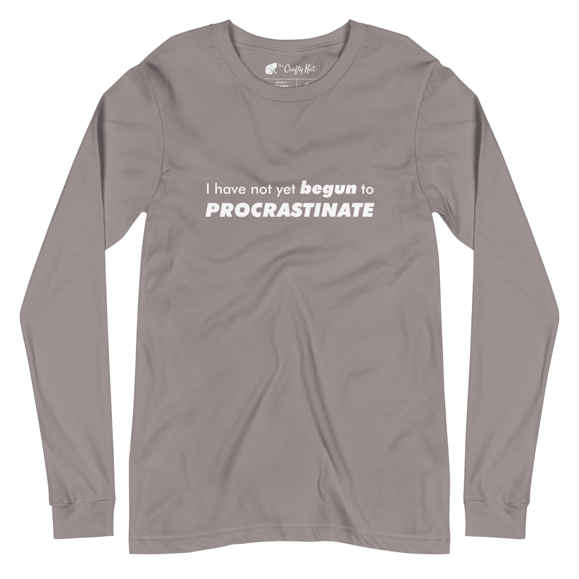Storm (light grey) long-sleeve shirt with text graphic: "I have not yet BEGUN to PROCRASTINATE"