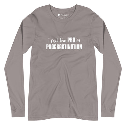 Storm (light grey) long-sleeve shirt with text graphic: "I put the PRO in PROCRASTINATION"