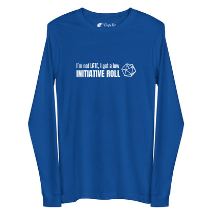 True Royal blue long-sleeve tee with a graphic of a d20 (twenty-sided die) showing a roll of "1" and text: "I'm not LATE, I got a low INITIATIVE ROLL"