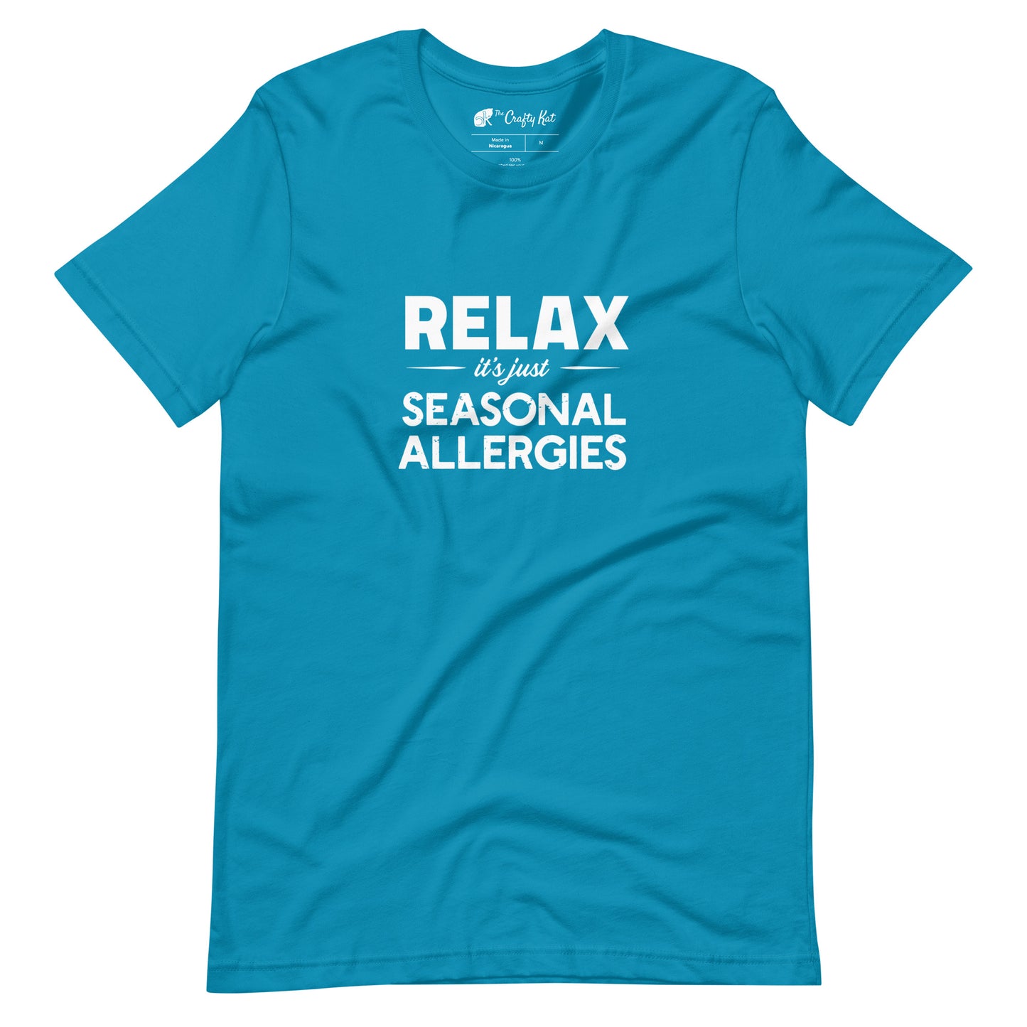 Aqua (cyan) t-shirt with white graphic: "RELAX it's just SEASONAL ALLERGIES"