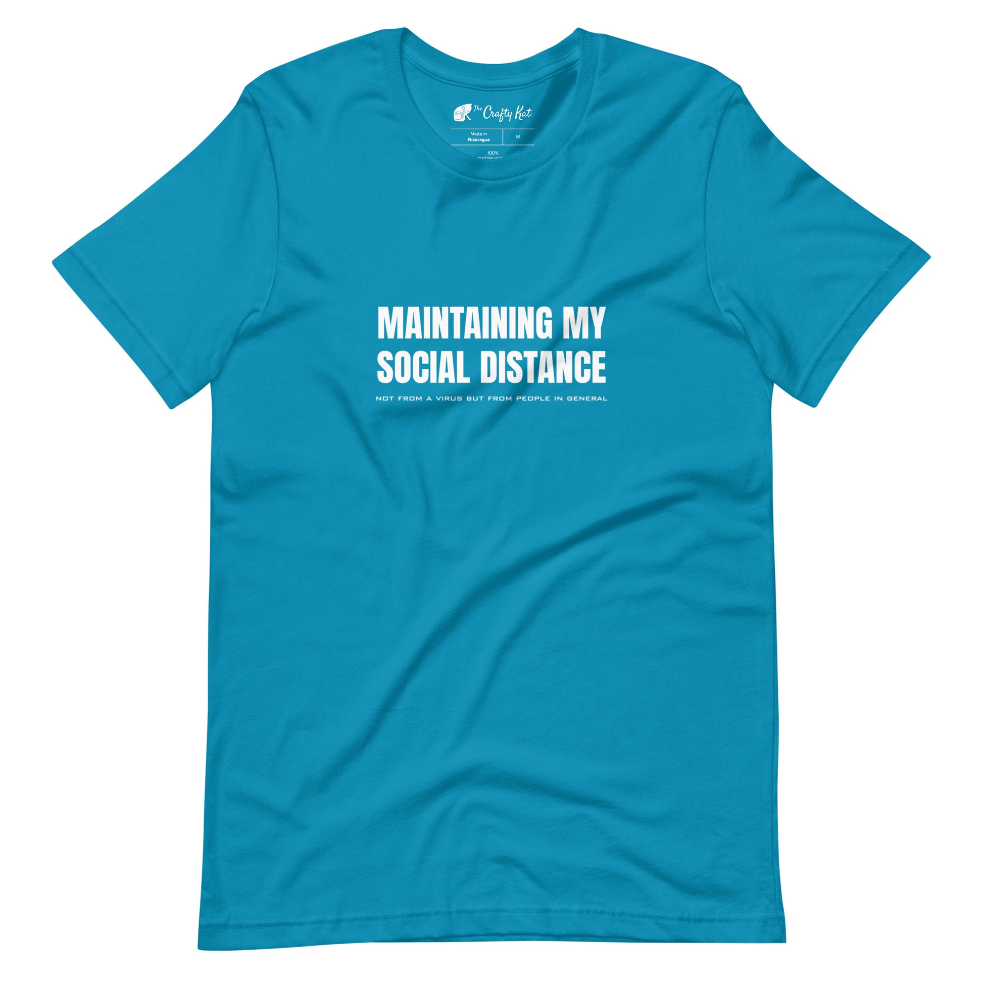 Aqua (cyan) t-shirt with white graphic: "MAINTAINING MY SOCIAL DISTANCE not from a virus but from people in general"