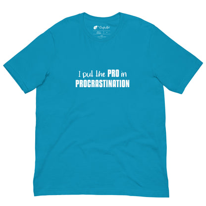 Aqua (sky blue) unisex t-shirt with text graphic: "I put the PRO in PROCRASTINATION"