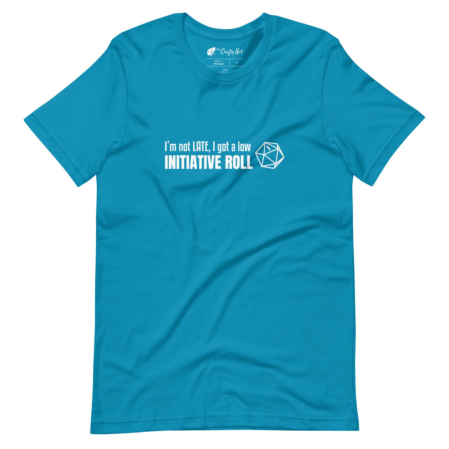 Aqua (sky blue) unisex t-shirt with a graphic of a d20 (twenty-sided die) showing a roll of "1" and text: "I'm not LATE, I got a low INITIATIVE ROLL"