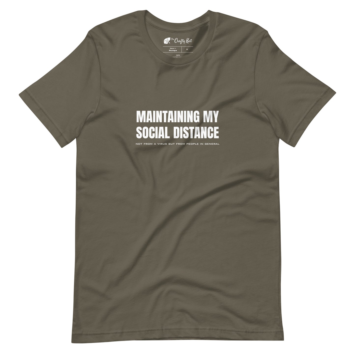 Army (olive tan) t-shirt with white graphic: "MAINTAINING MY SOCIAL DISTANCE not from a virus but from people in general"