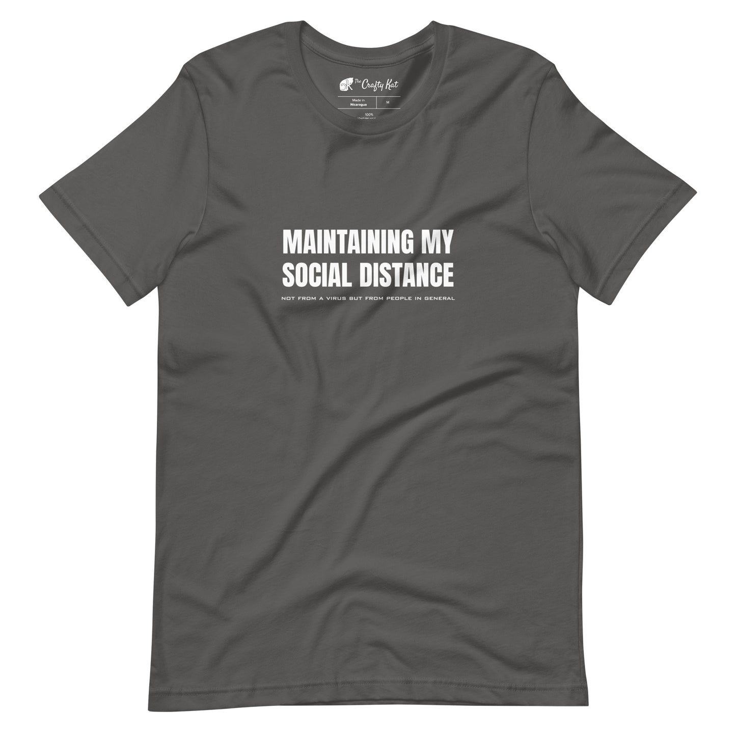 Asphalt grey t-shirt with white graphic: "MAINTAINING MY SOCIAL DISTANCE not from a virus but from people in general"