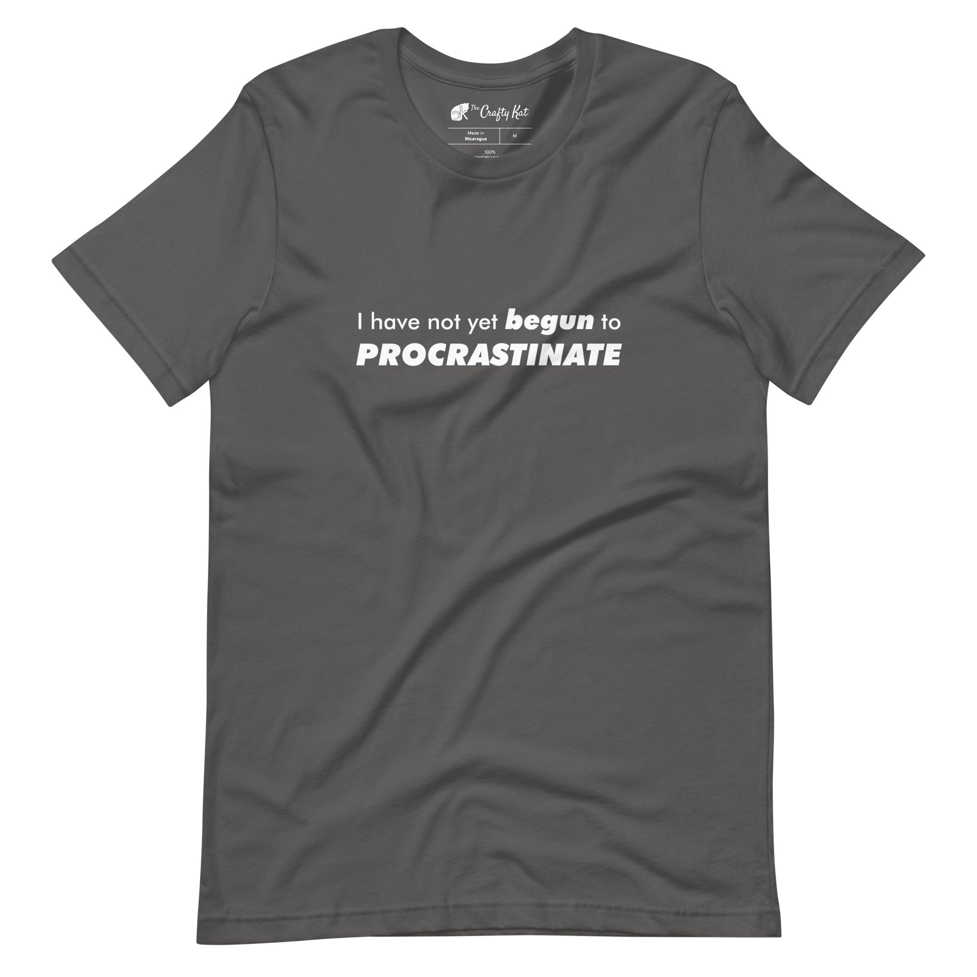 Asphalt gray t-shirt with text graphic: "I have not yet BEGUN to PROCRASTINATE"